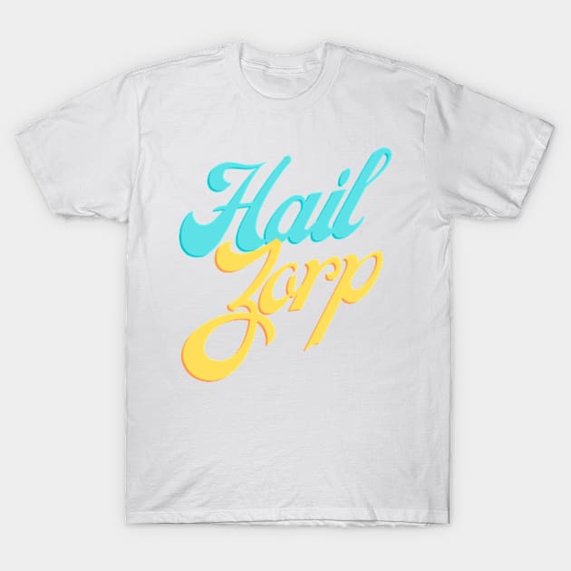 Hail zorp the surveyor T-Shirt by TeeCharm Creations